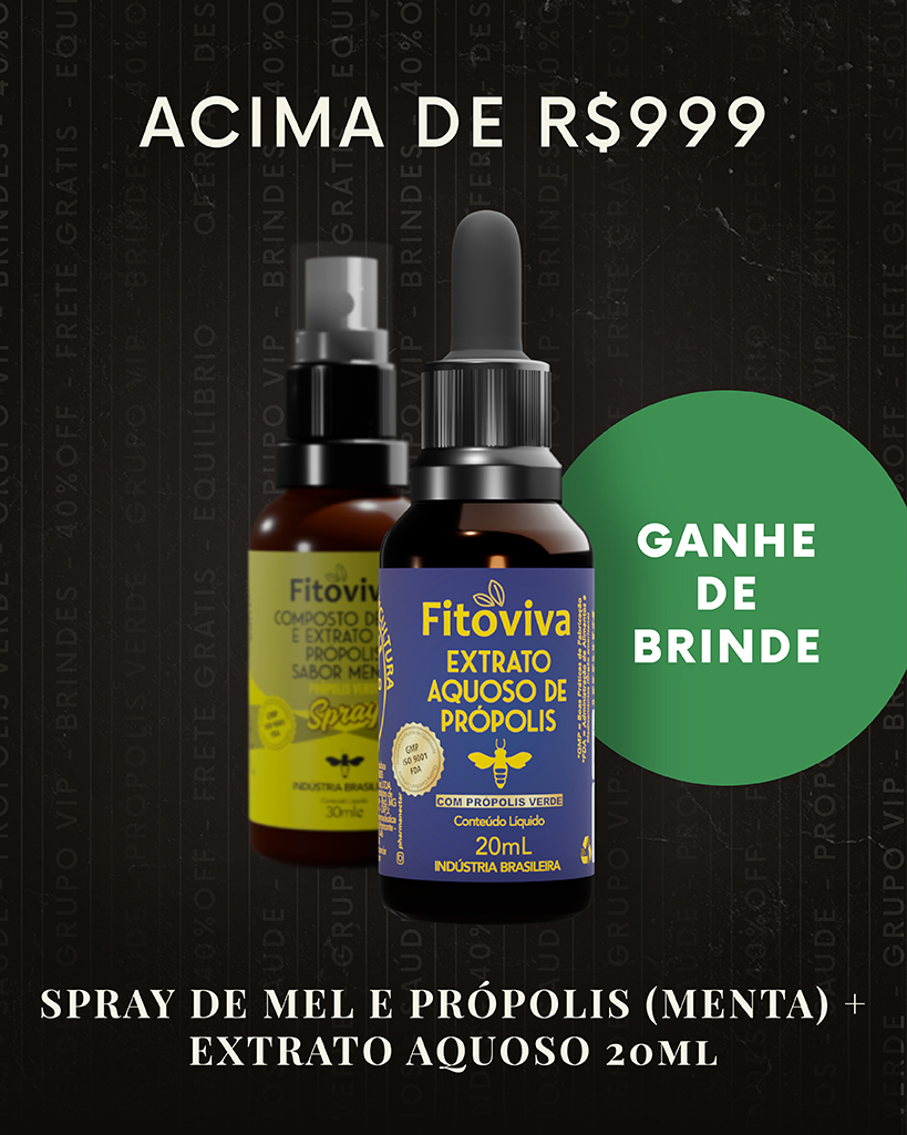 Nas compras acima de R$999. Ganhe um Spray de Mel e Própolis Sabor Menta e um Extrato Aquoso de Própolis Verde 20ml