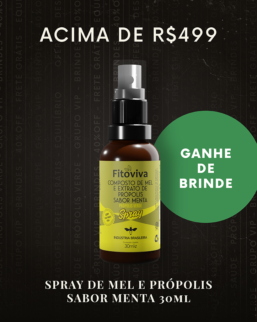 Nas compras acima de R$499. Ganhe um Spray de Mel e Própolis Sabor Menta